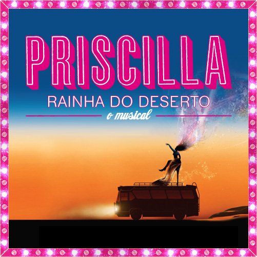 Priscila - Rainha do Deserto